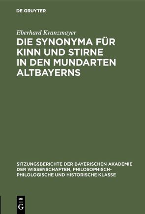 Die Synonyma für Kinn und Stirne in den Mundarten Altbayerns von Kranzmayer,  Eberhard