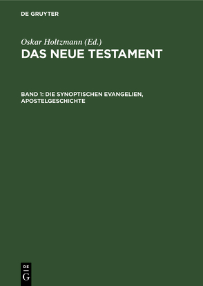 Das neue Testament / Die synoptischen Evangelien, Apostelgeschichte von Holtzmann,  Oskar