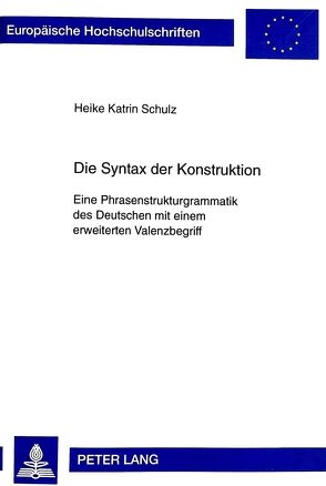 Die Syntax der Konstruktion von Schulz,  Heike