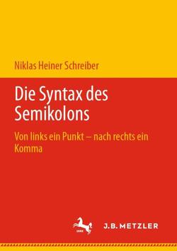 Die Syntax des Semikolons von Schreiber,  Niklas Heiner
