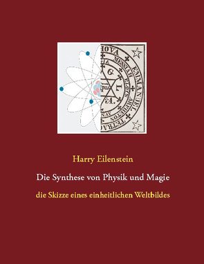 Die Synthese von Physik und Magie von Eilenstein,  Harry