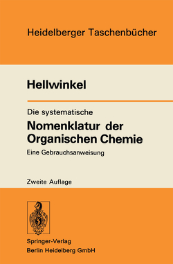 Die systematische Nomenklatur der Organischen Chemie von Hellwinkel,  D.