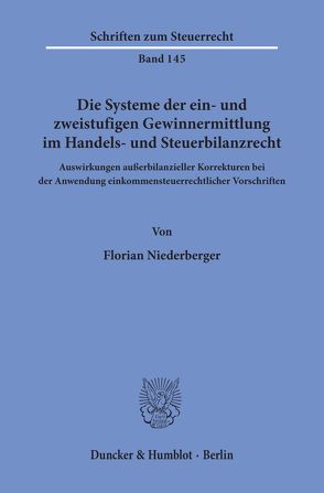 Die Systeme der ein- und zweistufigen Gewinnermittlung im Handels- und Steuerbilanzrecht. von Niederberger,  Florian