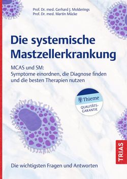 Die systemische Mastzellerkrankung von Molderings,  Gerhard J., Mücke,  Martin