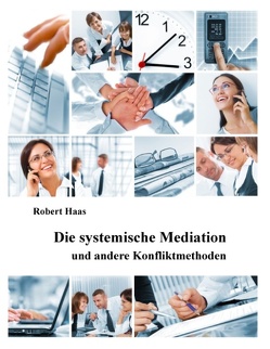 Die systemische Mediation von Haas,  Robert
