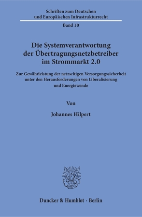 Die Systemverantwortung der Übertragungsnetzbetreiber im Strommarkt 2.0. von Hilpert,  Johannes