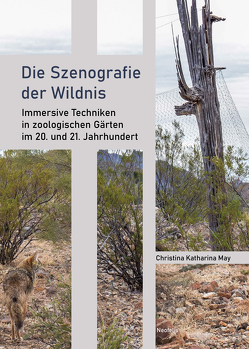 Die Szenografie der Wildnis von May,  Christina Katharina