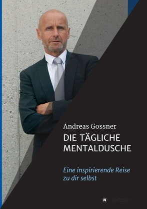 Die tägliche Mentaldusche von Gössner,  Andreas