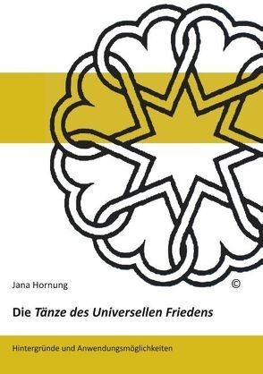 Die Tänze des Universellen Friedens von Hornung,  Jana