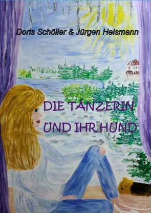 Die Tänzerin und ihr Hund von Heismann,  Jürgen, Schöller,  Doris