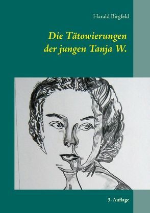 Die Tätowierungen der jungen Tanja W. von Birgfeld,  Harald