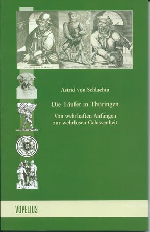 Die Täufer in Thüringen von von Schlachta,  Astrid