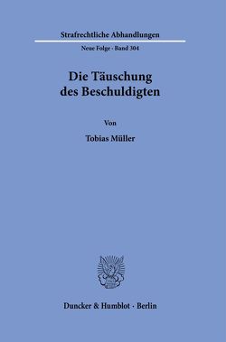 Die Täuschung des Beschuldigten. von Müller,  Tobias
