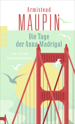 Die Tage der Anna Madrigal von Kellner,  Michael, Maupin,  Armistead