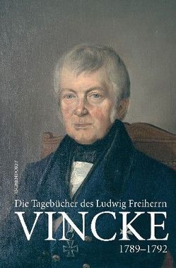 Die Tagebücher des Ludwig Freiherrn Vincke 1789-1844 von Reininghaus,  Winfried, Sagebiel,  Hertha
