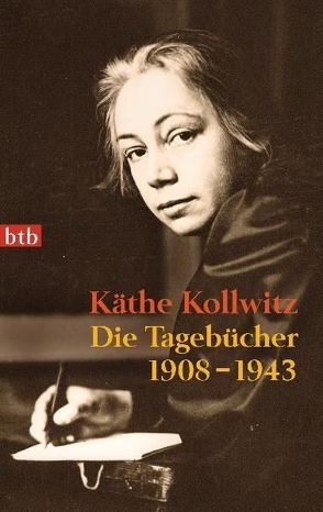 Die Tagebücher von Bohnke-Kollwitz,  Jutta, Kollwitz,  Käthe