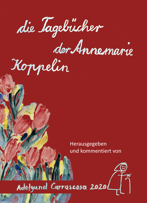 Die Tagebücher der Annemarie Koppelin von Carrascosa,  Adelgund