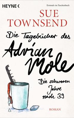 Die Tagebücher des Adrian Mole: Die schweren Jahre nach 39 von Finke,  Astrid, Townsend,  Sue