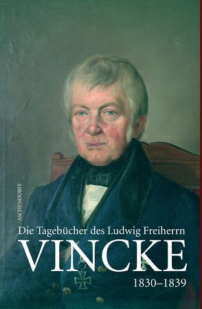 Die Tagebücher des Ludwig Freiherrn Vincke 1789-1844 von Barmeyer-Hartlieb,  Heide