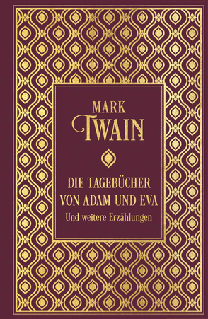 Die Tagebücher von Adam und Eva und weitere Erzählungen von Brock,  Ana Maria, Klotz,  Günther, Twain,  Mark, Wiemken,  Helmut und Christel