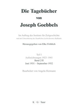 Die Tagebücher von Joseph Goebbels. Aufzeichnungen 1923-1941. Dezember 1929 – März 1934 / Juni 1931 – September 1932 von Hermann,  Angela