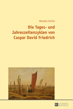 Die Tages- und Jahreszeitenzyklen von Caspar David Friedrich von Ochiai,  Momoko