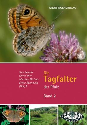 Die Tagfalter der Pfalz – Band 2 von Eller,  Oliver, Niehuis,  Manfred, Rennwald,  Erwin, Schulte,  Tom