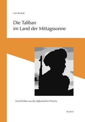 Die Taliban im Land der Mittagssonne von Rzehak,  Lutz