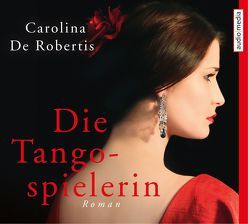 Die Tangospielerin von De Robertis,  Carolina, Günther,  Elisabeth, Zöfel,  Adelheid