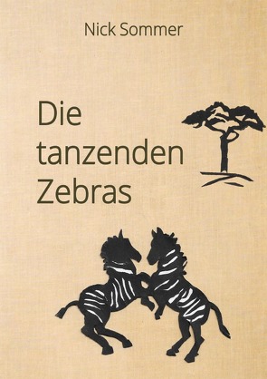 Die tanzenden Zebras von Sommer,  Nick