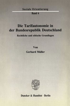 Die Tarifautonomie in der Bundesrepublik Deutschland. von Mueller,  Gerhard