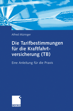 Die Tarifbestimmungen für die Kraftfahrtversicherung (TB) von Müringer,  Alfred