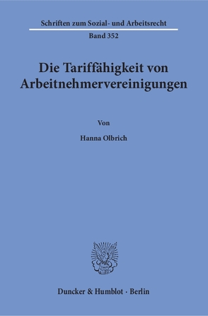 Die Tariffähigkeit von Arbeitnehmervereinigungen. von Olbrich,  Hanna