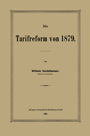 Die Tarifreform von 1879 von Oechelhaeuser,  Wilhelm