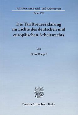 Die Tariftreueerklärung im Lichte des deutschen und europäischen Arbeitsrechts. von Hempel,  Deike