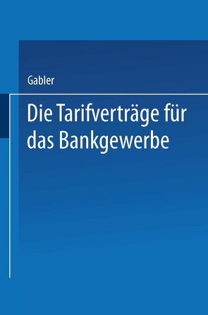 Die Tarifverträge für das Bankgewerbe von Wiesbaden,  Dr. Gabler