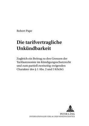 Die tarifvertragliche Unkündbarkeit von Pape,  Robert