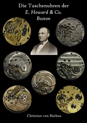 Die Taschenuhren der E. Howard & Co. Boston von Büchau,  Christian von