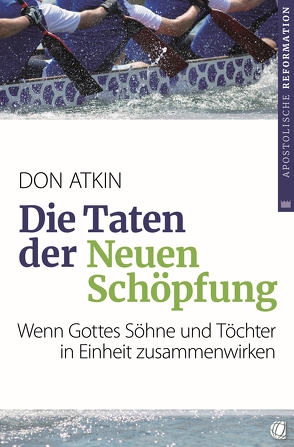 Die Taten der Neuen Schöpfung von Atkin,  Don