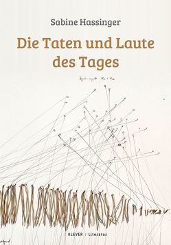 Die Taten und Laute des Tages von Hassinger,  Sabine