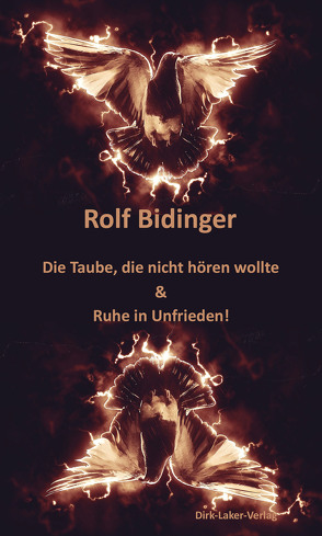 Die Taube, die nicht hören wollte & Ruhe in Unfrieden! von Bidinger,  Rolf