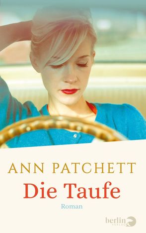 Die Taufe von Patchett,  Ann, Thiesmeyer,  Ulrike