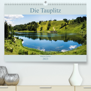 Die Tauplitz (Premium, hochwertiger DIN A2 Wandkalender 2023, Kunstdruck in Hochglanz) von Gartler,  Marion
