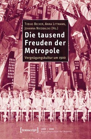 Die tausend Freuden der Metropole von Becker,  Tobias, Littmann,  Anna, Niedbalski,  Johanna