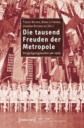 Die tausend Freuden der Metropole von Becker,  Tobias, Littmann,  Anna, Niedbalski,  Johanna