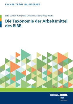 Die Taxonomie der Arbeitsmittel des BIBB von Güntürk-Kuhl,  Betül, Lewalder,  Anna Christin, Martin,  Philipp