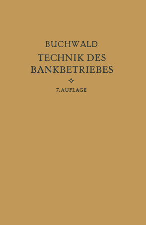 Die Technik des Bankbetriebes von Buchwald,  Bruno