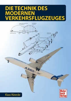 Die Technik des modernen Verkehrsflugzeuges von Hünecke,  Klaus