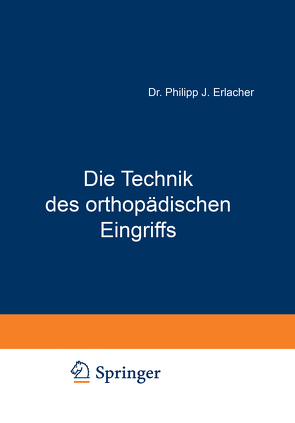 Die Technik des orthopädischen Eingriffs von Erlacher,  NA