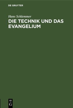 Die Technik und das Evangelium von Schlemmer,  Hans